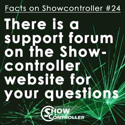 There is a support forum for your questions on the Showcontroller website
