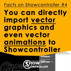 You can directly import vector graphics and even vector animations so Showcontroller